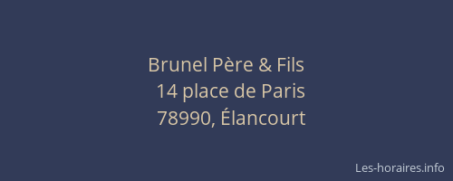 Brunel P&egrave;re & Fils
