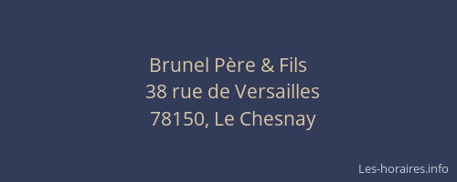 Brunel Père & Fils