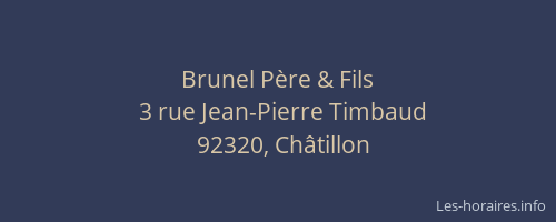Brunel Père & Fils