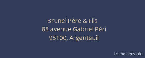 Brunel Père & Fils