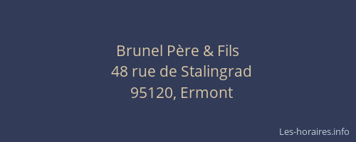 Brunel Père & Fils