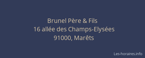 Brunel Père & Fils