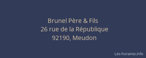 Brunel Père & Fils