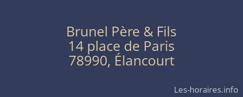Brunel Père & Fils