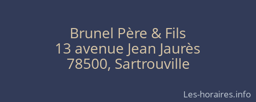 Brunel Père & Fils