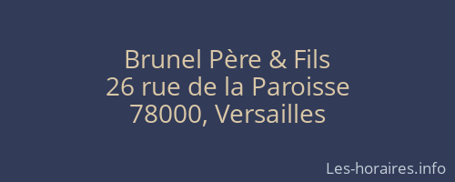 Brunel Père & Fils