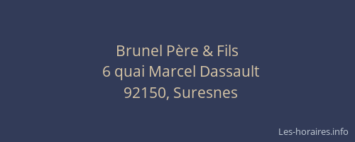 Brunel Père & Fils