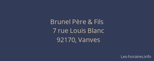 Brunel Père & Fils