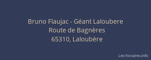 Bruno Flaujac - Géant Laloubere