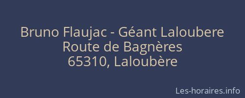Bruno Flaujac - Géant Laloubere