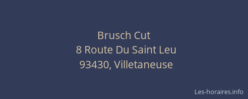 Brusch Cut