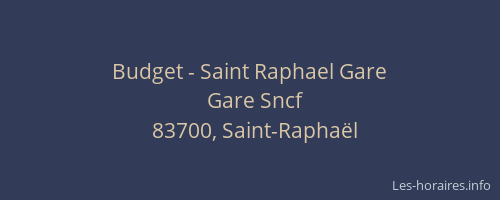 Budget - Saint Raphael Gare