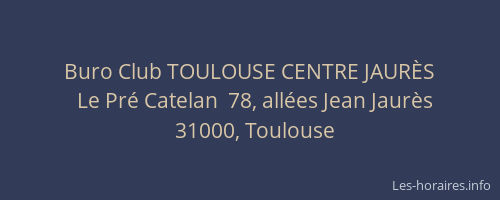 Buro Club TOULOUSE CENTRE JAURÈS