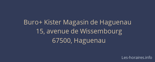 Buro+ Kister Magasin de Haguenau