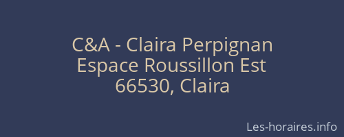 C&A - Claira Perpignan