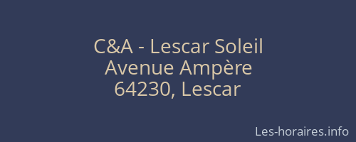 C&A - Lescar Soleil