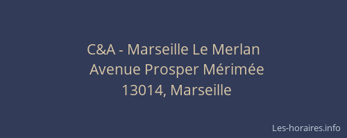 C&A - Marseille Le Merlan