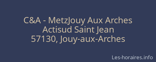 C&A - MetzJouy Aux Arches