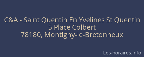 C&A - Saint Quentin En Yvelines St Quentin