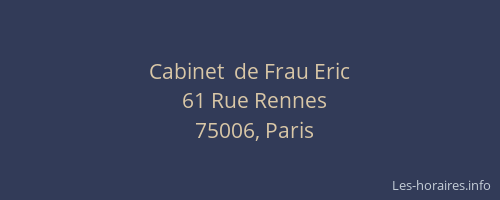 Cabinet  de Frau Eric