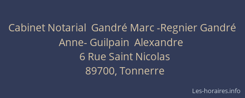 Cabinet Notarial  Gandr&eacute; Marc -Regnier Gandr&eacute;  Anne- Guilpain  Alexandre