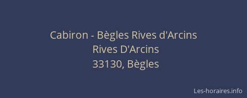 Cabiron - Bègles Rives d'Arcins