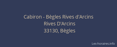 Cabiron - B&egrave;gles Rives d'Arcins