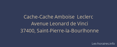 Cache-Cache Amboise  Leclerc