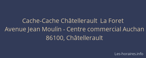 Cache-Cache Châtellerault  La Foret