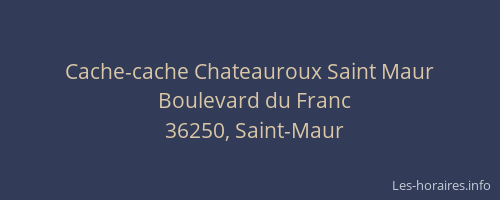 Cache-cache Chateauroux Saint Maur