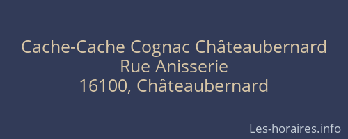Cache-Cache Cognac Châteaubernard