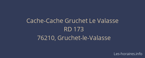 Cache-Cache Gruchet Le Valasse