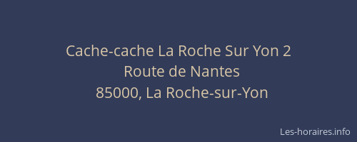 Cache-cache La Roche Sur Yon 2