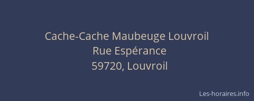 Cache-Cache Maubeuge Louvroil