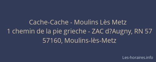 Cache-Cache - Moulins Lès Metz