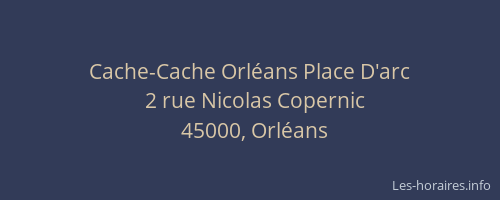 Cache-Cache Orléans Place D'arc