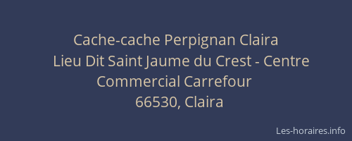 Cache-cache Perpignan Claira