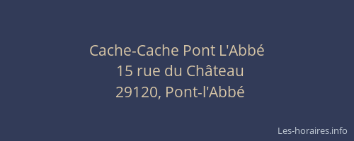 Cache-Cache Pont L'Abbé