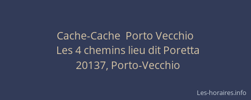 Cache-Cache  Porto Vecchio