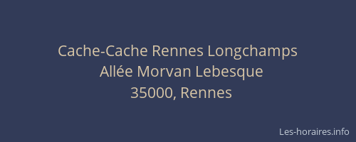 Cache-Cache Rennes Longchamps