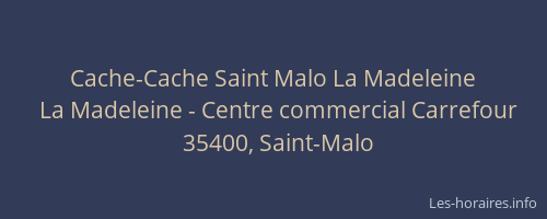 Cache-Cache Saint Malo La Madeleine