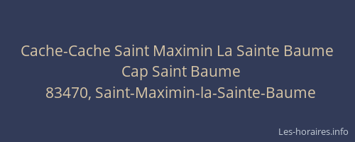 Cache-Cache Saint Maximin La Sainte Baume