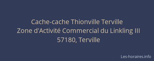 Cache-cache Thionville Terville