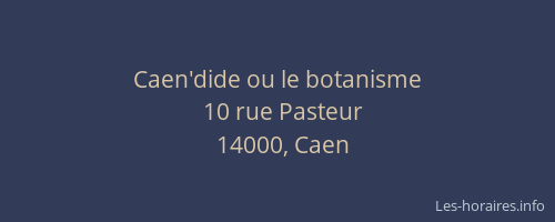 Caen'dide ou le botanisme