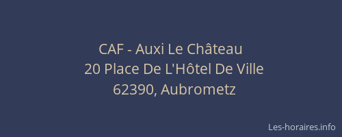 CAF - Auxi Le Ch&acirc;teau