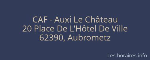 CAF - Auxi Le Château