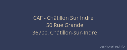 CAF - Ch&acirc;tillon Sur Indre