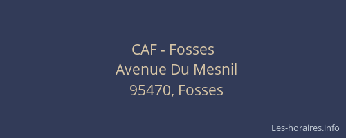 CAF - Fosses