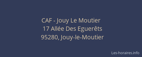 CAF - Jouy Le Moutier