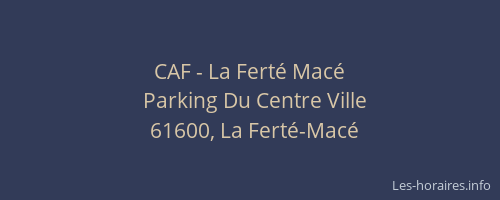 CAF - La Fert&eacute; Mac&eacute;